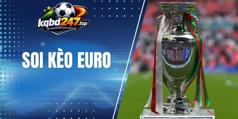 Soi Kèo Euro - Các Kèo Cược và Cách Dự Đoán Chính Xác 100% 1 Cược châu Âu thu hút nhiều người lựa chọn