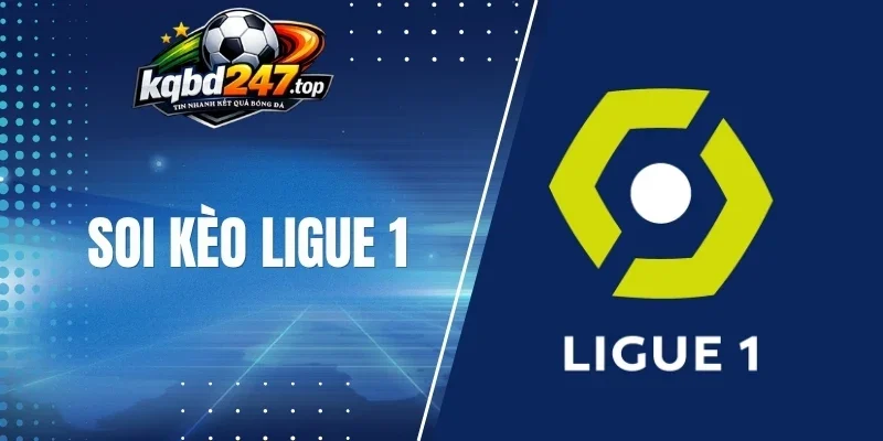 Soi Kèo Ligue 1 - Nhận Định Kèo Bóng Chuẩn Xác Qua Từng Trận 1 Những kèo phổ biến tại giải Ligue 1