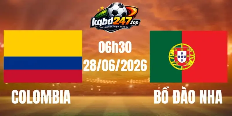 Soi Kèo Colombia Vs Bồ Đào Nha - Bảng K World Cup 06h30 28/06/2026 1 Soi Kèo Colombia Vs Bồ Đào Nha - Bảng K World Cup 06h30 28/06/2026