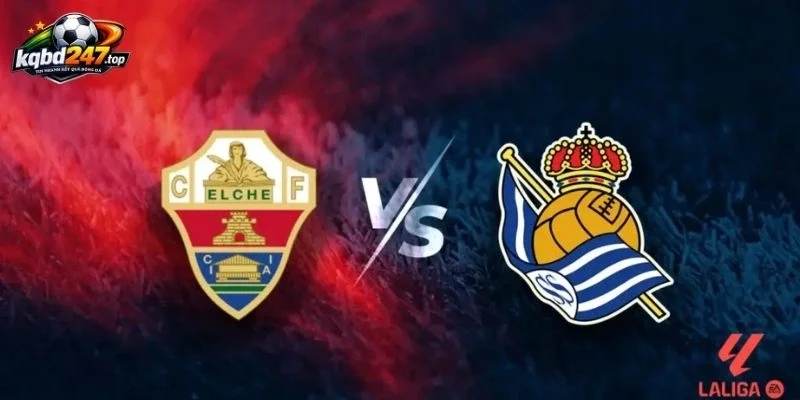 Soi Kèo Elche Vs Real Sociedad - La Liga, 08/09/2026 2 Tình hình gần Elche, Real Sociedad