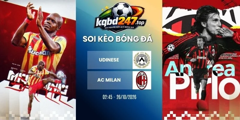 Soi kèo Udinese vs AC Milan, Serie A - 26/10/2026