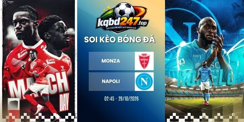 Tỷ lệ kèo Monza vs Napoli, Serie A - 29/10/2026