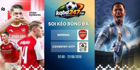 Soi kèo bóng đá Arsenal vs Coventry City - 02h00 22/08/2026 - NHA